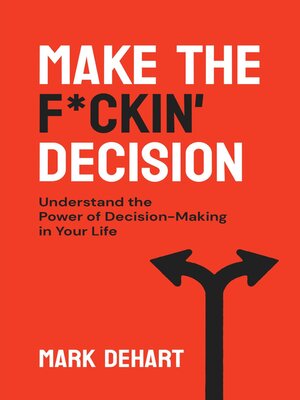 cover image of Make the F*ckin' Decision